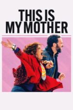 Movie This is My Mother