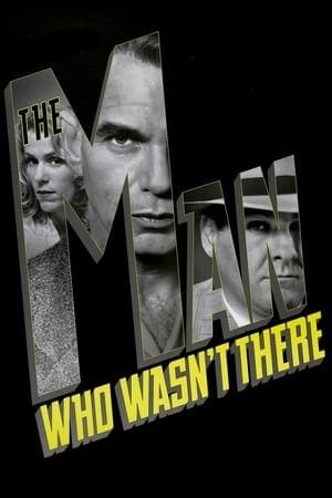 The Man Who Wasn't There 2025 10778 w500 lrCgt8NNMyFsfmXyXiSSCRXNH4u | Readd — Find What to Watch Next