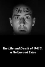 Movie The Life and Death of 9413, a Hollywood Extra