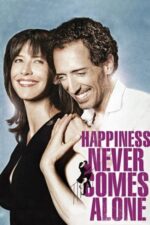 Movie Happiness Never Comes Alone