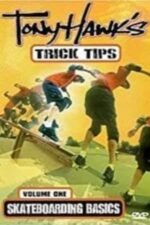 Tony Hawk’s Trick Tips Volume I: Skateboarding Basics