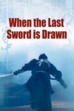 Movie When the Last Sword Is Drawn