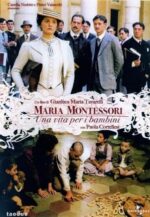 Movie Maria Montessori: una vita per i bambini