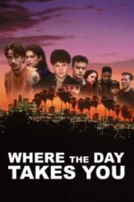 Movie Where the Day Takes You