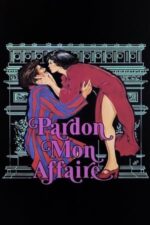 Movie Pardon Mon Affaire