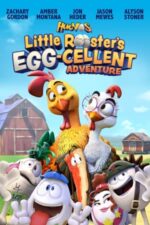 Movie Huevos: Little Rooster’s Egg-Cellent Adventure