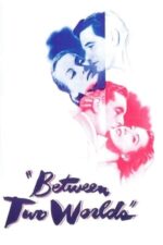 Movie Between Two Worlds
