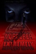 Movie The Horribly Slow Murderer with the Extremely Inefficient Weapon