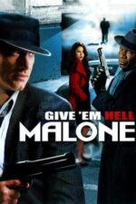Movie Give ’em Hell, Malone