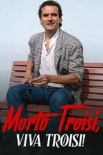 Movie Morto Troisi, viva Troisi!