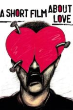 Movie A Short Film About Love