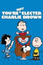 Movie You’re Not Elected, Charlie Brown