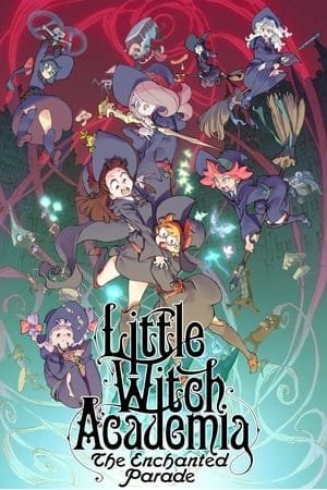 Little Witch Academia: The Enchanted Parade 2025 347413 w500 7MtN5UVEv2tAVIKiCuWDTq4Wcvt | Readd — Find What to Watch Next