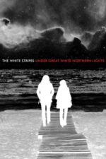 Movie The White Stripes: Under Great White Northern Lights