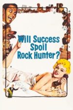 Movie Will Success Spoil Rock Hunter?
