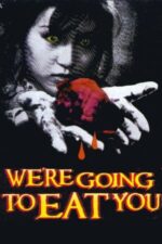 Movie We’re Going to Eat You