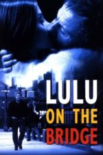 Movie Lulu on the Bridge