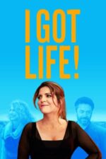 Movie I Got Life!