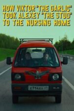 Movie How Viktor “The Garlic” Took Alexey “The Stud” to the Nursing Home