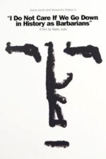 Movie I Do Not Care If We Go Down in History as Barbarians
