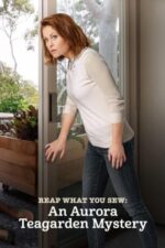 Movie Reap What You Sew: An Aurora Teagarden Mystery