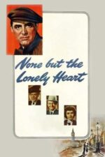 Movie None But the Lonely Heart