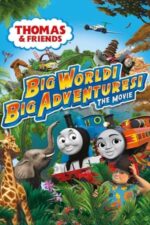Movie Thomas & Friends: Big World! Big Adventures! The Movie