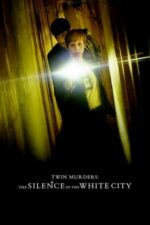 Movie Twin Murders: The Silence of the White City