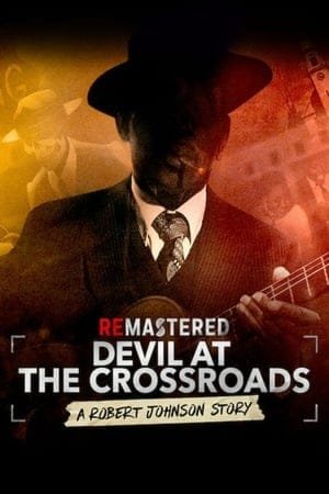 ReMastered: Devil at the Crossroads 2025 553645 w500 | Readd — Find What to Watch Next