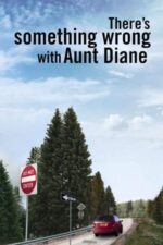 Movie There’s Something Wrong with Aunt Diane