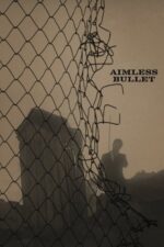 Movie Aimless Bullet