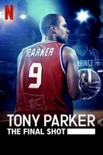 Movie Tony Parker: The Final Shot