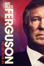 Movie Sir Alex Ferguson: Never Give In