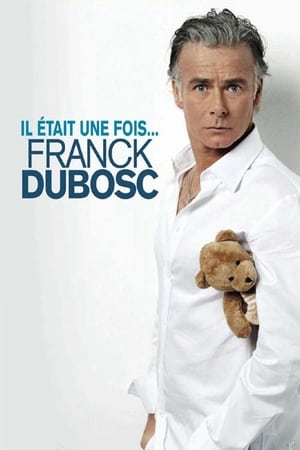 Franck Dubosc – Il était une fois…
