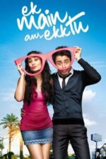 Movie Ek Main Aur Ekk Tu