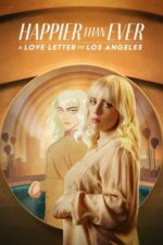 Movie Happier Than Ever: A Love Letter to Los Angeles