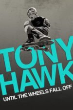Movie Tony Hawk: Until the Wheels Fall Off