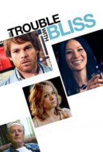Movie The Trouble With Bliss