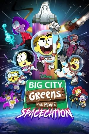 Big City Greens the Movie: Spacecation 2025 929563 w500 | Readd — Find What to Watch Next