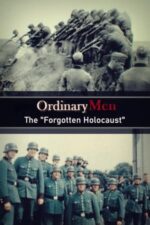 Movie Ordinary Men: The “Forgotten Holocaust”