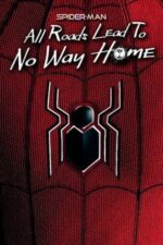 Spider-Man: All Roads Lead to No Way Home