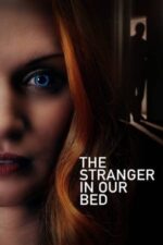 Movie The Stranger in Our Bed