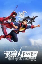 Movie Justice League x RWBY: Super Heroes & Huntsmen, Part One