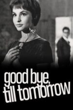 Movie Good Bye, Till Tomorrow