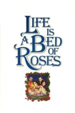 Movie Life Is a Bed of Roses