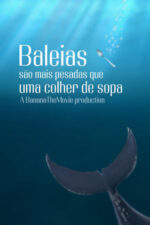 Movie Baleias são mais pesadas que uma colher de sopa