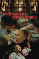 Movie Primadonna or Nothing