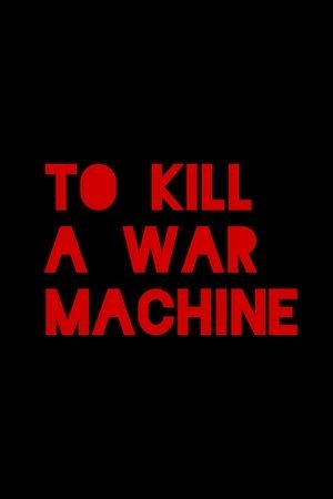 To Kill a War Machine 2025 1493046 w500 likjAbXCgtuYP42SlwwacIlpF3l | Readd — Find What to Watch Next