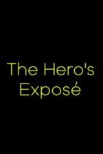 The Hero’s Exposé