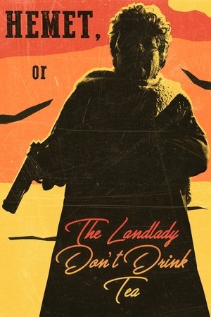 Hemet, or the Landlady Don’t Drink Tea